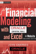 Financial Modeling with Crystal Ball and Excel, + Website af John Charnes