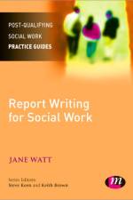 Report Writing for Social Workers af Jane Watt