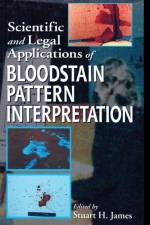 Scientific and Legal Applications of Bloodstain Pattern Interpretation af Stuart H. (James and Associates James