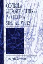 Control of Microstructures and Properties in Steel Arc Welds af Lars-Erik Svensson