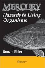 Mercury Hazards to Living Organisms af Ronald Eisler