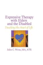 Expressive Therapy With Elders and the Disabled af Jules C Weiss