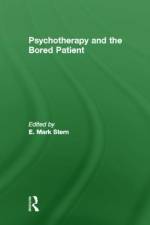 Psychotherapy and the Bored Patient af E Mark Stern