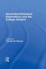 Alcoholism/Chemical Dependency and the College Student