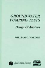 Groundwater Pumping Tests af William C. (Consulting Engineer Walton
