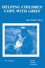 Helping Children Cope With Grief af Alan Wolfelt