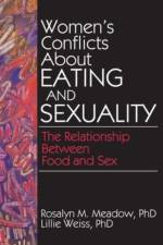 Women's Conflicts About Eating and Sexuality
