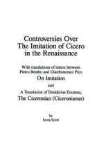 Controversies Over the Imitation of Cicero in the Renaissance af Izora Scott