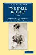 The Idler in Italy af Marguerite Blessington