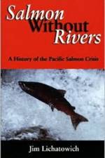 Salmon Without Rivers af James A. Lichatowich