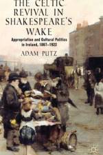 The Celtic Revival in Shakespeare's Wake af A. Putz