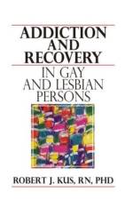 Addiction and Recovery in Gay and Lesbian Persons af Robert J Kus