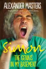 Simon: The Genius in my Basement af Alexander Masters