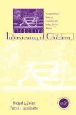 Effective Interviewing of Children af Michael Zwiers