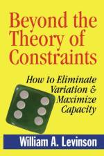 Beyond the Theory of Constraints af William A. (Levinson Productivity Systems Levinson
