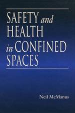 Safety and Health in Confined Spaces af Neil McManus