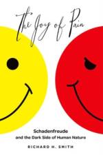 The Joy of Pain af Richard H. (Professor of Psychology Smith