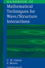 Handbook of Mathematical Techniques for Wave/Structure Interactions af C.M. (Loughborough University Linton