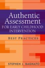 Authentic Assessment for Early Childhood Intervention af Stephen J. (University of Pittsburgh Schools of Education and Medicine Bagnato