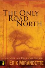 The Only Road North af Erik Mirandette