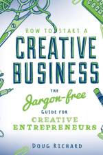 How to Start a Creative Business af Doug (Author) Richard