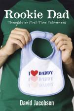 Rookie Dad af David Jacobsen