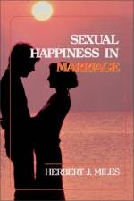 Sexual Happiness in Marriage, Revised Edition af Herbert J. Miles