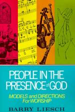 People in the Presence of God af Barry Liesch