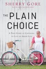 The Plain Choice af Sherry Gore