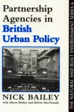 Partnership Agencies In British Urban Policy af Nick Bailey