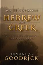 Do It Yourself Hebrew and Greek af Edward W. Goodrick