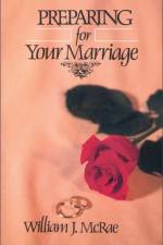 Preparing for Your Marriage af William J. McRae