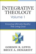 Integrative Theology, Volume 1 af Gordon R. Lewis