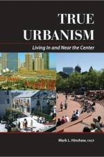 True Urbanism af Mark Hinshaw