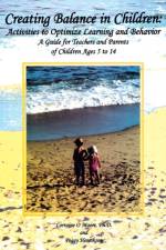 Creating Balance in Children: Activities to Optimize Learning and Behavior af Lorraine O. Moore