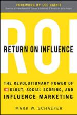 Return On Influence: The Revolutionary Power of Klout, Social Scoring, and Influence Marketing af Mark Schaefer