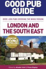 The Good Pub Guide: London and the South East af Alisdair Aird