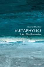 Metaphysics af Stephen (Department of Philosophy Mumford