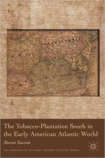 The Tobacco-Plantation South in the Early American Atlantic World