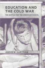 Education and the Cold War af A. Hartman