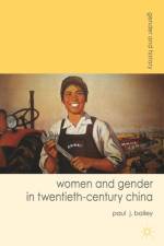 Women and Gender in Twentieth-Century China