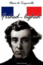 Frihed - lighed af Alexis de Tocqueville
