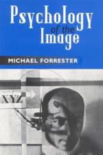 Psychology of the Image af Michael Forrester