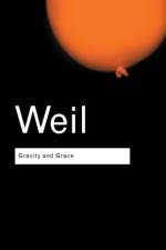 Gravity and Grace af Simone Weil