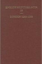 English Episcopal Acta 39, London 1280-1303