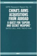 China's Arms Acquisitions from Abroad af Bates (SIPRI Project Leader Gill