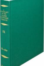 A Dictionary of the Older Scottish Tongue from the Twelfth Century to the End of the Seventeenth: Volume 9, Si-Sto