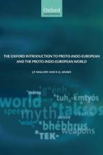 The Oxford Introduction to Proto-Indo-European and the Proto-Indo-European World af J. P. Mallory