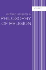 Oxford Studies in Philosophy of Religion Volume 3