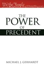 The Power of Precedent af Michael J. (Samuel Ashe Distinguished Professor in Constitutional Law